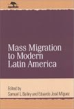 Mass Migration to Modern Latin America (Jaguar Books on Latin America)