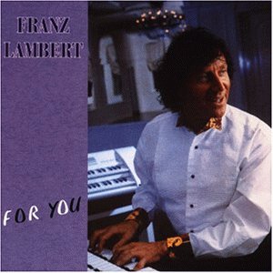 Franz Lambert - For you - Zortam Music