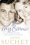 My Bonnie : how dementia stole the love of my life