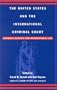 The United States and the International Criminal Court: National Security and International Law