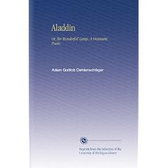 Aladdin: Or, the Wonderful Lamp. A Dramatic Poem.