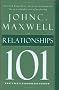 Relationships 101: What Every Leader Needs to Know (Maxwell, John C.)