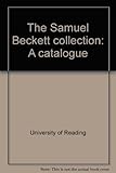 The Samuel Beckett collection : a catalogue