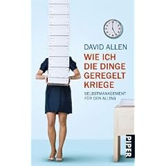 Wie ich die Dinge geregelt kriege: Selbstmanagement f�r den Alltag