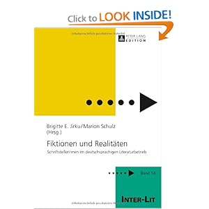 Fiktionen und Realitäten: Schriftstellerinnen im deutschsprachigen Literaturbetrieb (German Edition) by Brigitte E Jirku