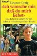 Ich w�nsche mir, da� du mich liebst