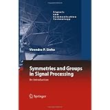 symmetries and groups in signal processing an introduction signals and communication technology