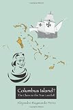 Columbus Island? The Clues to the True Landfall