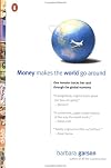 Money Makes the World Go Around