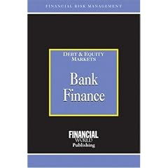 Bank Finance: Debt Equity Markets (Risk Management Series) (Hardcover)