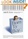 Born to Buy: The Commercialized Child and the New Consumer Culture