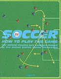 Soccer: How to Play the Game (Us Soccer)
