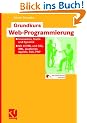 Grundkurs Web-Programmierung: Interaktion, Grafik und Dynamik - Mit XHTML und CSS, XML, JavaScript,  Applets, SVG, PHP