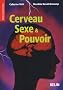 Cerveau, Sexe & Pouvoir