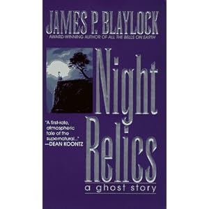 Night Relics by James P. Blaylock