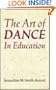 The Art of Dance in Education (Teacher's Books)
