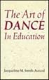 The Art of Dance in Education (Teacher's Books)