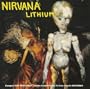 Lithium / Been a Son / Curmudgeon