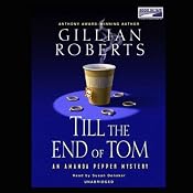Till the End of Tom: An Amanda Pepper Mystery | Gillian Roberts