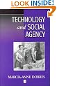 Technology and Social Agency: Outlining a Practice Framework for Archaeology (Social Archaeology)
