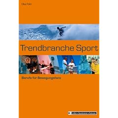 Trendbranche Sport. Berufe f�r Bewegungsfans