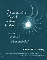 Understanding the Sick and the Healthy: A View of World, Man, and God, With a New Introduction by Hilary Putnam