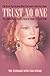 Trust No One: The Glamorous Life and Bizarre Death of Doris Duke