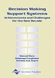 Decision Making Support Systems: Achievements, Trends and Challenges for the New Decade