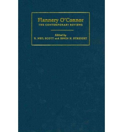 [(Flannery O'Connor: The Contemporary Reviews)] [Author: R. Neil Scott] published on (May, 2009)