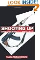 Shooting Up: Counterinsurgency and the War on Drugs
