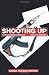 Shooting Up: Counterinsurgency and the War on Drugs