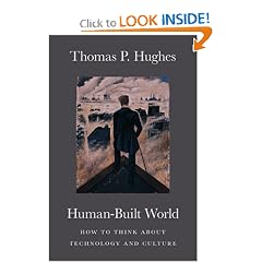 Human-Built World: How to Think about Technology and Culture (science * culture)