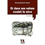 Et dans ses veines coulait la s�ve de Emmanuelle Cart-Tanneur