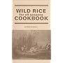 Wild Rice for All Seasons Cook Book