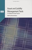 Asset and Liability Management Tools: A Handbook for Best Practice