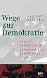 Produkt-Bild: Wege zur Demokratie: Von der Franz&ouml;sischen Revolution zur Europ&auml;ischen Union