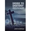 From Desire to Destiny: Seven Keys to Your Marketplace Ministry