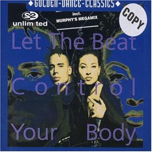 2 Unlimited - Let the Beat Control Your Body - Zortam Music