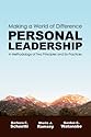Making a World of Difference. Personal Leadership: A Methodology of Two Principles and Six Practices