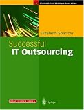 Successful IT Outsourcing: From Choosing a Provider to Managing the Project (Practitioner Series) Image of Successful IT Outsourcing: From Choosing a Provider to Managing the Project (Practitioner Series)