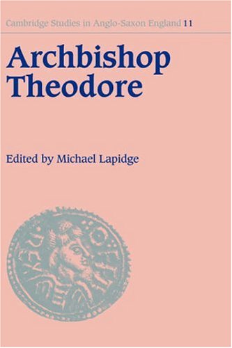 Archbishop Theodore: Commemorative Studies on his Life and Influence (Cambridge Studies in Anglo-Saxon England) under Monasticism in The Books Store