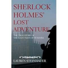 Sherlock Holmes' Lost Adventure: The True Story of the Giant Rats of Sumatra