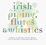 Irish Piping Flutes & Whistles