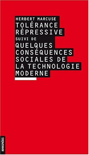 Tolérance Répressive, suivi de Quelques conséquences sociales de la technologie moderne