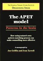 The APET Model: Patterns in the Brain (Organising Ideas Monograph)
