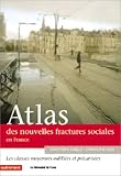Atlas des nouvelles fractures sociales : Les Classes moyennes oubli�es et pr�caris�es