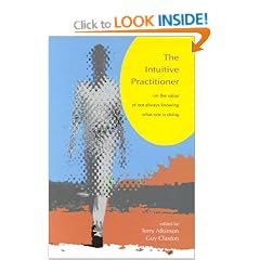 Intuitive Practitioner: On the Value of Not Always Knowing What One is Doing