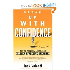 Speak Up with Confidence: How to Prepare, Learn, and Deliver Effective Speeches