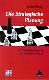 Die Strategische Planung: Aufstieg, Niedergang und Neubestimmung - Henry Mintzberg