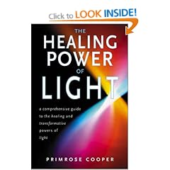 The Healing Power of Light: A Comprehensive Guide to the Healing and Transformative Powers of Light